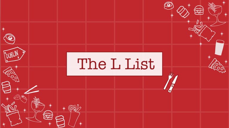 016 The L List – 5 things we’re Lovin in Dublin this week 016 The L List – 5 things we’re Lovin in Dublin this week